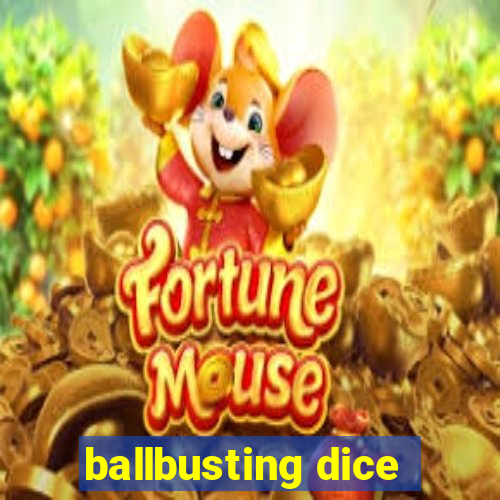 ballbusting dice